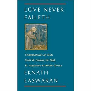 Love Never Faileth by Eknath Easwaran