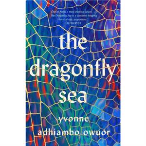 The Dragonfly Sea by Yvonne Adhiambo Owuor