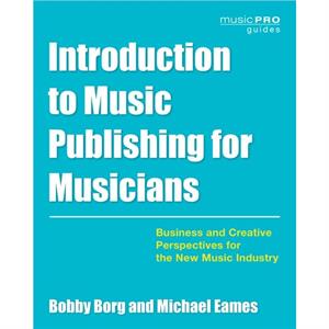 Introduction to Music Publishing for Musicians by Bobby Borg