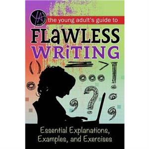 Young Adults Guide to Flawless Writing by Lindsey Carmen