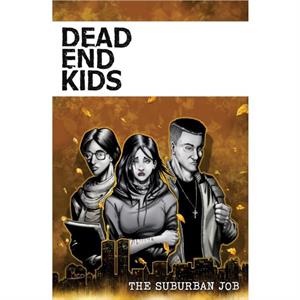 Dead End Kids The Suburban Job by Frank Gogol