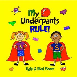 My Underpants Rule by Rod Power