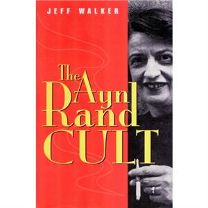 Ayn Rand Cult by Jeff Walker