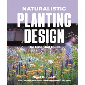 Naturalistic Planting Design by N. Dunnett