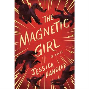 The Magnetic Girl by Jessica Handler