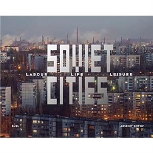 Soviet Cities by FUEL