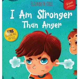 I Am Stronger Than Anger by Elizabeth Cole