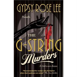 The GString Murders by Gypsy Rose Lee