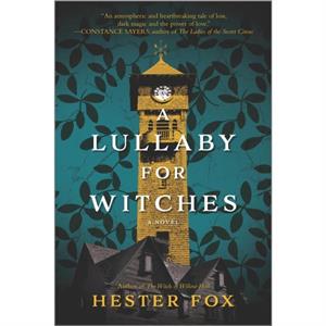 A Lullaby for Witches by Hester Fox