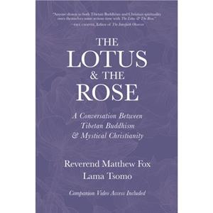 The Lotus  The Rose by Lama Tsomo