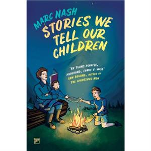 Stories We Tell Our Children by Marc Nash