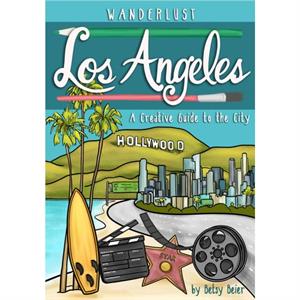 Wanderlust Los Angeles by Betsy Beier