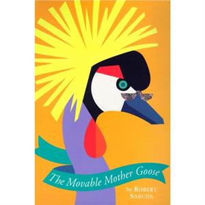 The Movable Mother Goose by Illustrated by Robert Sabuda