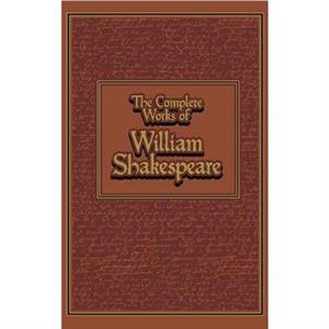 The Complete Works of William Shakespeare by William Shakespeare