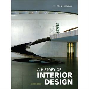 A History of Interior Design Fourth edition by Judith Gura