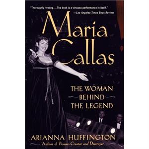 Maria Callas by Arianna Huffington