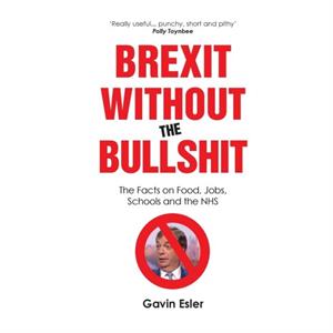 Brexit Without The Bullshit by Gavin Esler