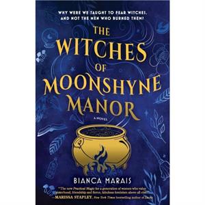 The Witches of Moonshyne Manor by Bianca Marais