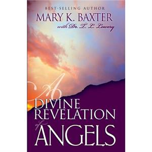 Divine Revelation of Angels by M. Baxter