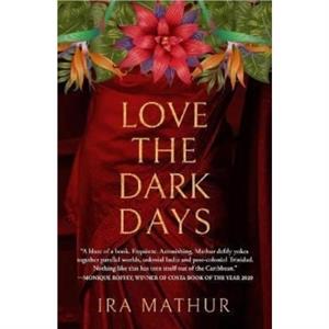 Love the Dark Days by Ira Mathur