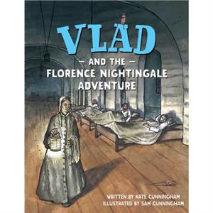 Vlad and the Florence Nightingale Adventure by Kate Cunningham