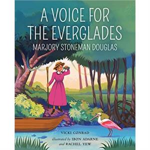 VOICE FOR THE EVERGLADES by VICKI CONRAD