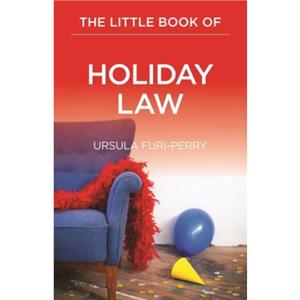 The Little Book of Holiday Law by Ursula FuriPerry