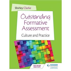 Outstanding Formative Assessment Culture and Practice by Shirley Clarke