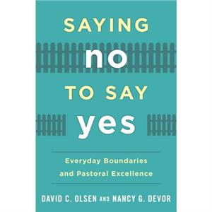 Saying No to Say Yes by Nancy G. Devor