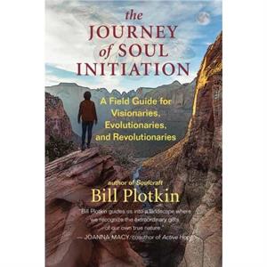 The Journey of Soul Initiation by Bill Plotkin