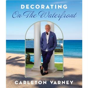 Decorating on the Waterfront by Carleton Varney