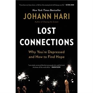 Lost Connections  Why Youre Depressed and How to Find Hope by Johann Hari