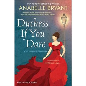 Duchess If You Dare by Anabelle Bryant