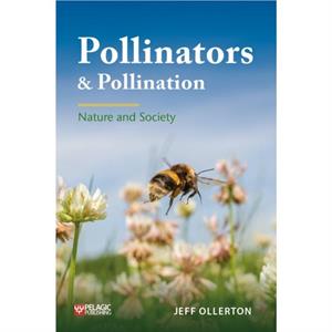 Pollinators and Pollination by Jeff Ollerton