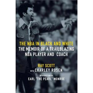 The NBA In Black And White by Ray Scott