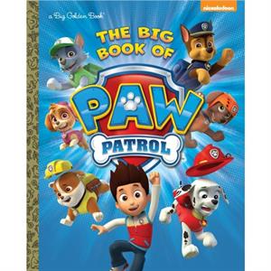 The Big Book of Paw Patrol Paw Patrol by Golden Books