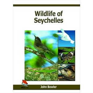 Wildlife of Seychelles by John Bowler