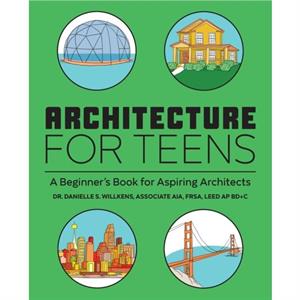 Architecture for Teens by Danielle Willkens