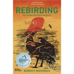 Rebirding by Benedict Macdonald