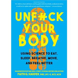 Unfuck Your Body by Faith G. Harper