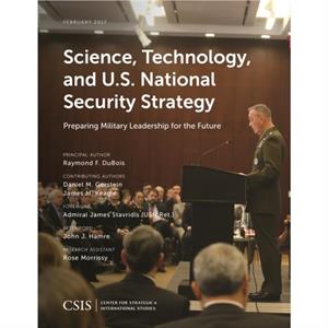 Science Technology and U.S. National Security Strategy by Raymond F. DuBois