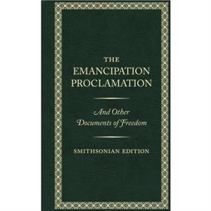 The Emancipation Proclamation  Smithsonian Edition by Abraham Abraham Lincoln Lincoln