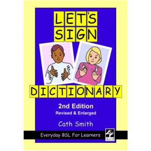 Lets Sign Dictionary Everyday BSL for Learners by Cath Smith