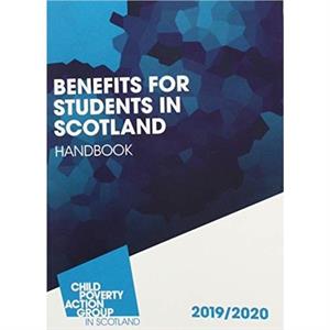 Benefits for Students in Scotland Handbook by Angela Toal