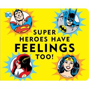 Super Heroes Have Feelings Too by Morris Katz