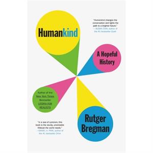 Humankind  A Hopeful History by Rutger Bregman & Translated by Erica Moore & Translated by Elizabeth Manton