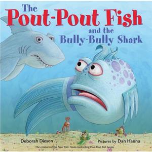 The PoutPout Fish and the BullyBully Shark by Deborah Diesen