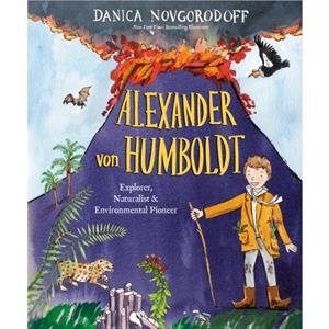 Alexander von Humboldt by Danica Novgorodoff