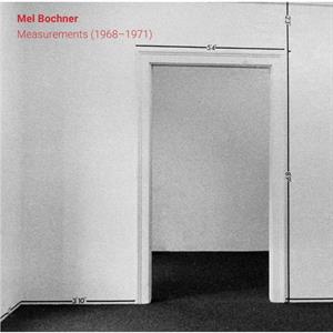 Mel Bochner Measurements 19681971 by Mel Bochner