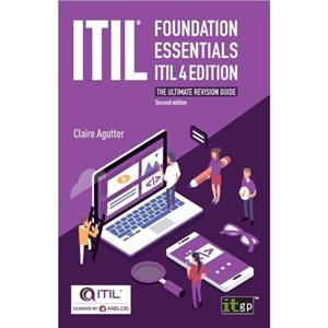 ITILR Foundation Essentials ITIL 4 Edition by Agutter & Claire 